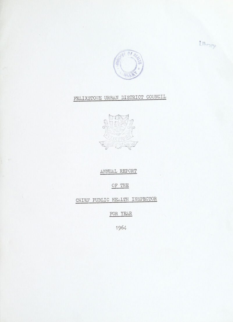 MP.TTXSTOyjE URBAN DISTRICT COUNCIL AtmUAL REPORT OF THE CHIEF PUBLIC HSL'i-LTH INSPECTOR FOR YEAR 1964