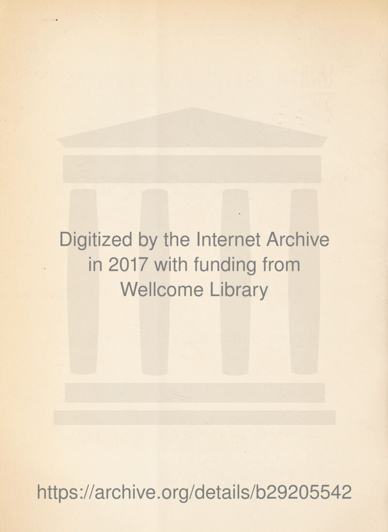 Digitized by the Internet Archive in 2017 with funding from Wellcome Library https://archive.org/details/b29205542