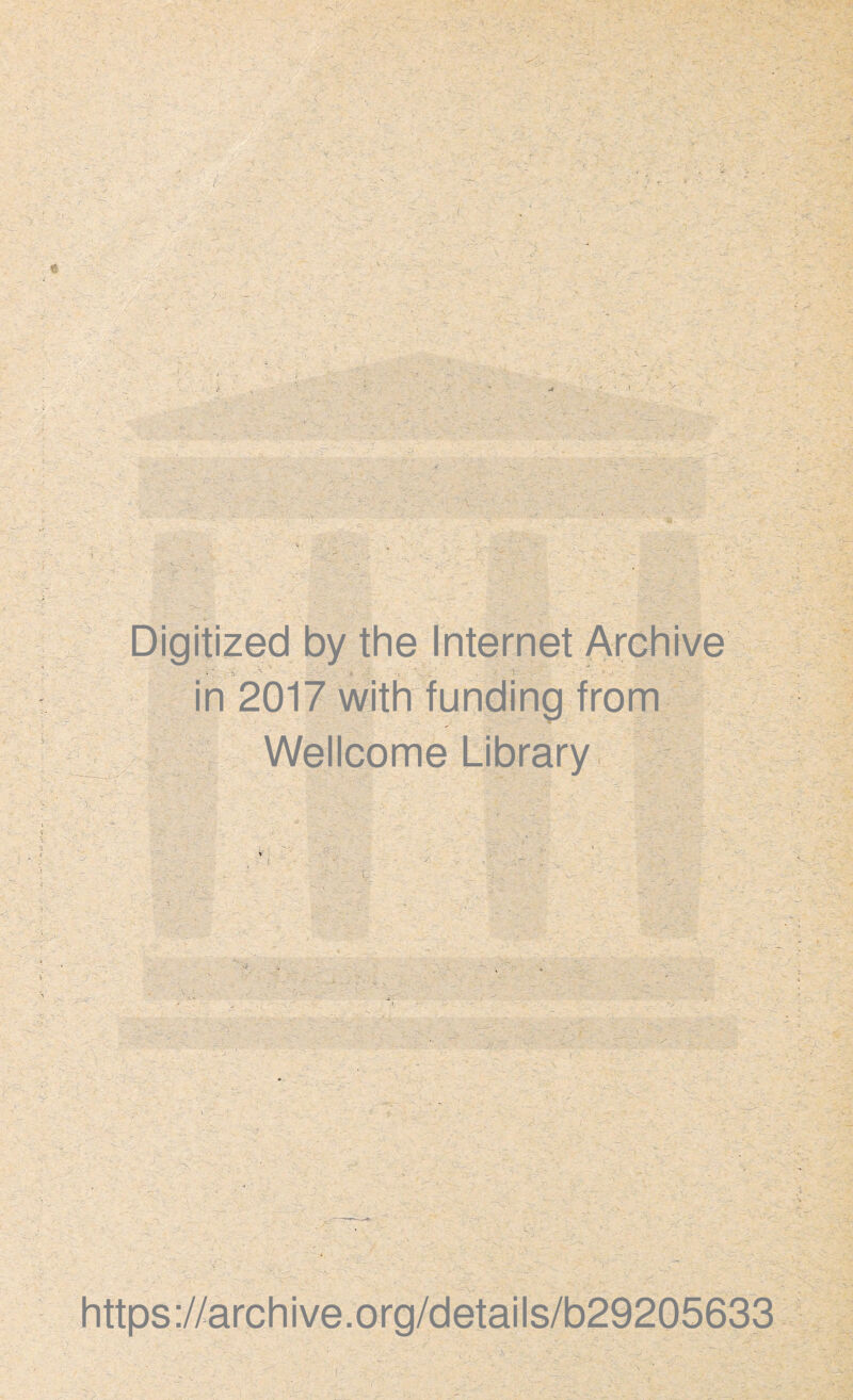 in 2017 with funding from Wellcome Library, - V ■ft- https ://arch i ve. org/detai Is/b29205633