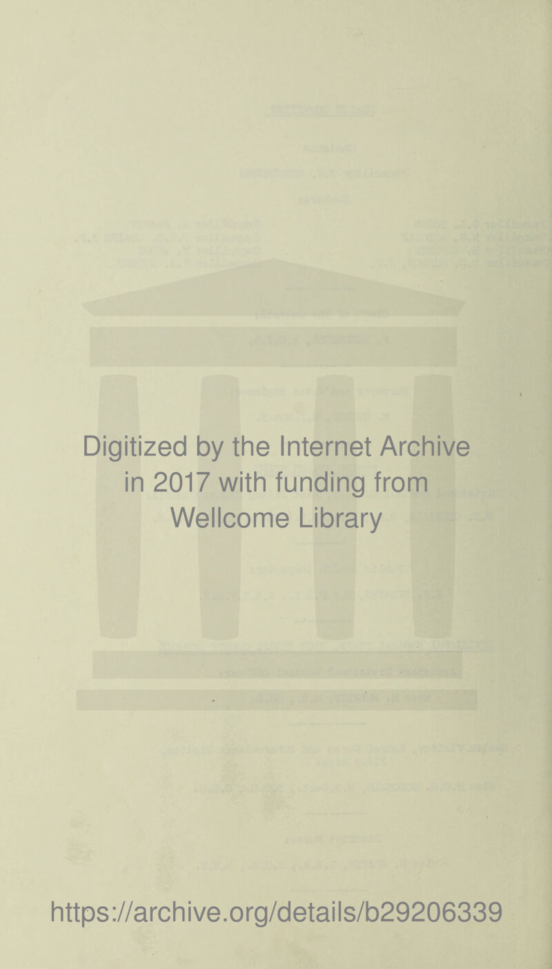 Digitized by the Internet Archive in 2017 with funding from Wellcome Library https://archive.org/details/b29206339