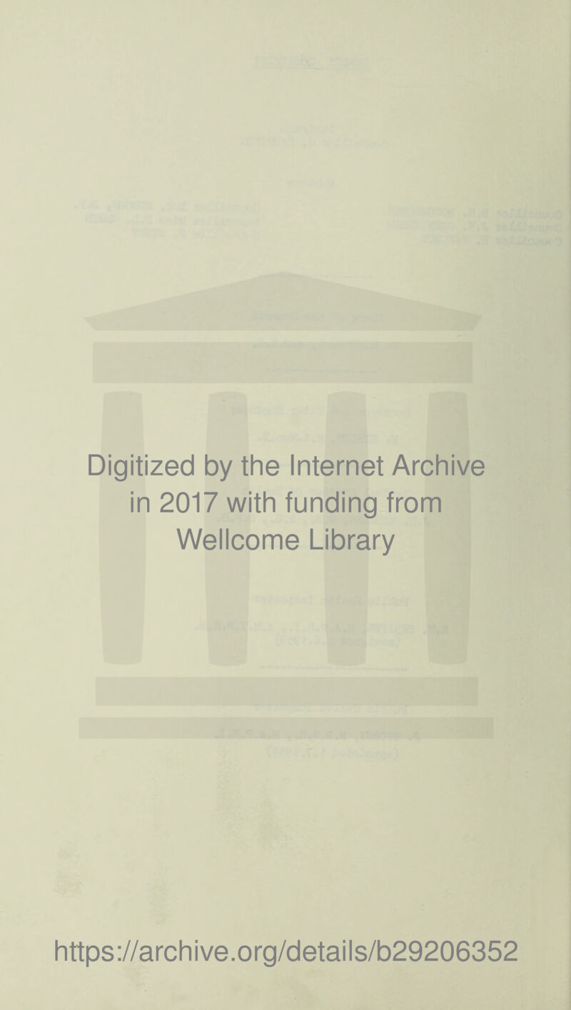 Digitized by the Internet Archive in 2017 with funding from Wellcome Library https://archive.org/details/b29206352