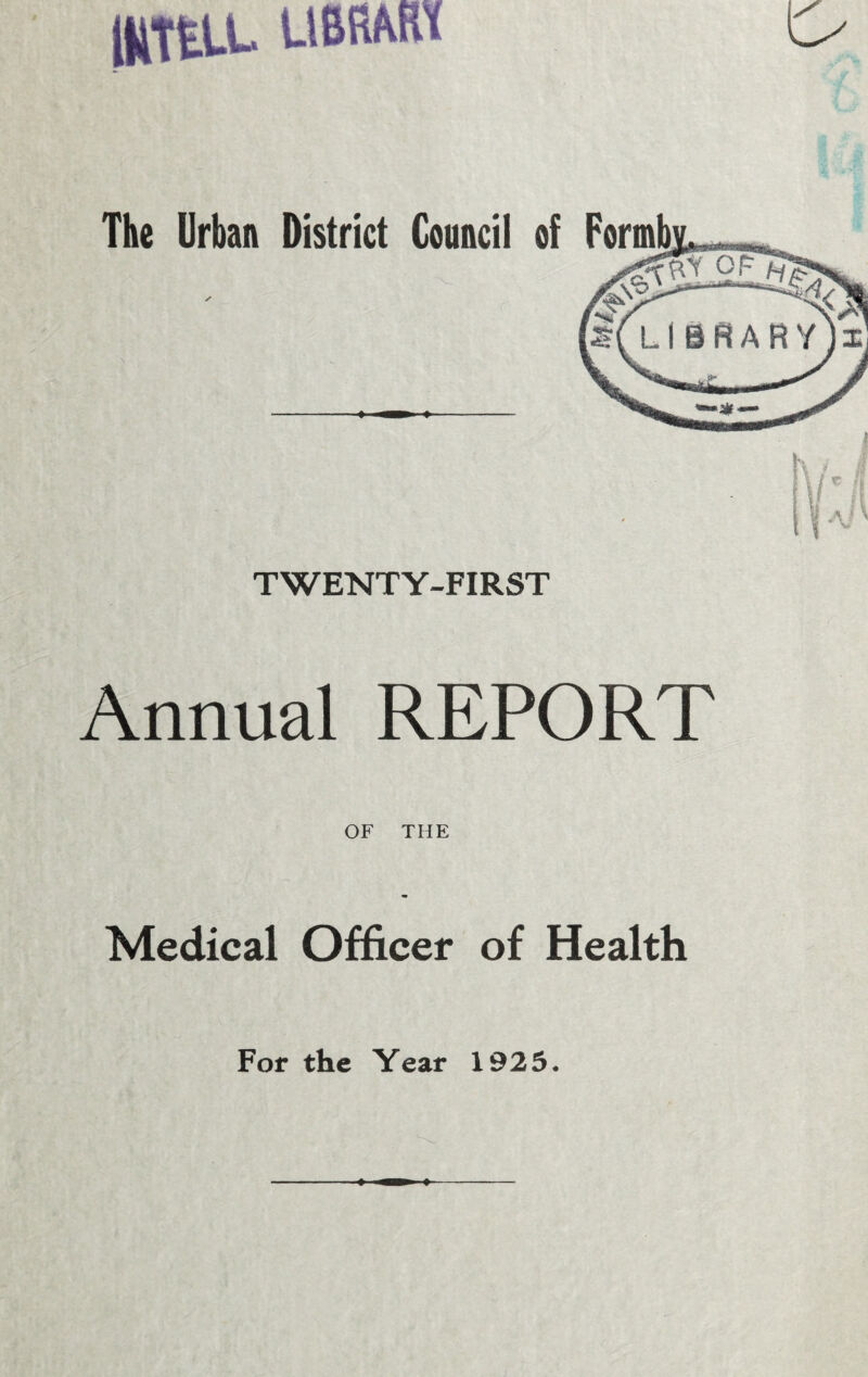 IHTttt UBflMK The Urban District Council of TWENTY-FIRST Annual REPORT OF THE Medical Officer of Health For the Year 1925.