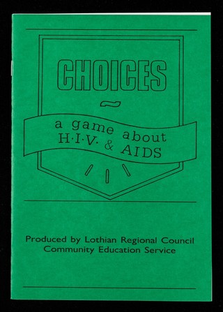 Choices : a game about H.I.V. & AIDS / produced by Lothian Regional Council Community Education Service.