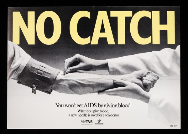 No catch : you won't get AIDS by giving blood. When you give blood, a new needle is used for each donor / TVS, Health Education Council.