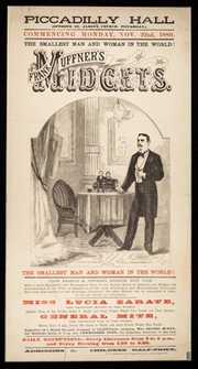 Commencing Monday, Nov. 22nd, 1880 : the smallest man and woman in the world! Frank Uffner's Midgets ... Miss Lucia Zarate, the smallest woman in the world ... General Mite, the smallest man in the world ... / Piccadilly Hall.