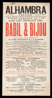 Every evening at 7.45, on a scale of grand magnificance, a new edition of the grand fairy spectacular opera, Babil & Bijou or, the lost regalia : by Dion Boucicault & J.R. Planche ... / Alhambra Theatre, manager, William Holland.