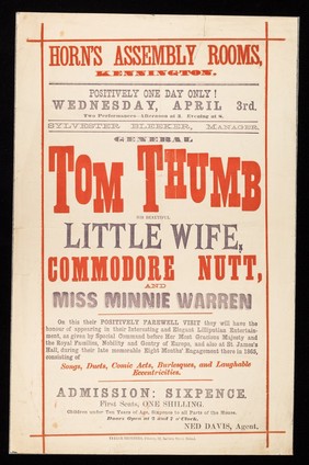 Positively one day only! Wednesday, April 3rd : Two performances  - afternoon at 3, evening at 8. Sylvester Bleeker, manager. General Tom Thumb, his beautiful wife, Commodore Nutt, and Miss Minnie Warren on this, their positively farewell visit ... / Horn's Assembly Rooms, Kennington.