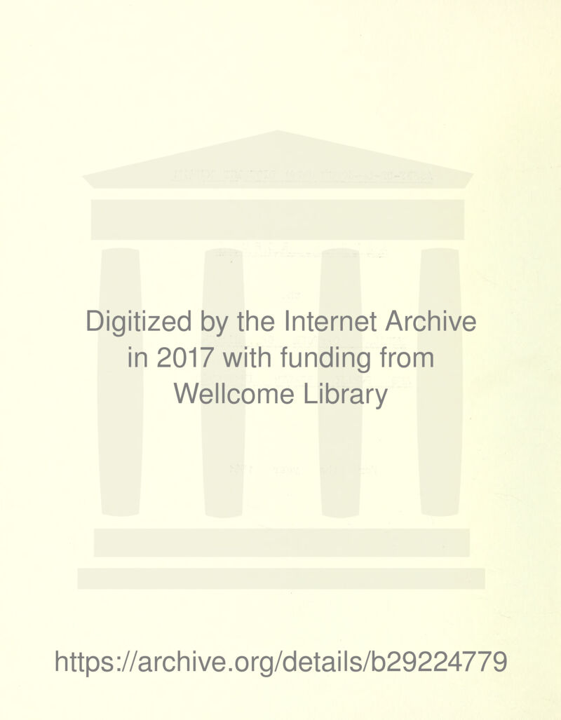 Digitized by the Internet Archive in 2017 with funding from Wellcome Library https://archive.org/details/b29224779