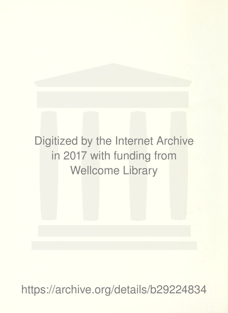 Digitized by the Internet Archive in 2017 with funding from Wellcome Library https://archive.org/details/b29224834