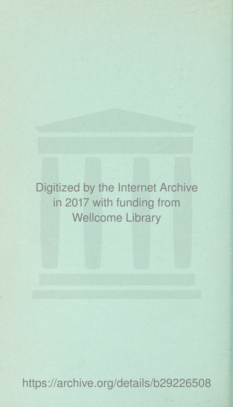Digitized by the Internet Archive in 2017 with funding from Wellcome Library i https://archive.org/details/b29226508 N v'-