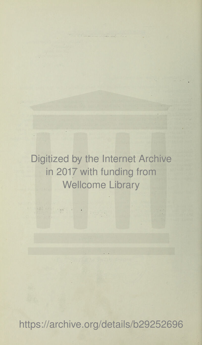 Digitized by the Internet Archive in 2017 with funding from Wellcome Library https://archive.org/details/b29252696