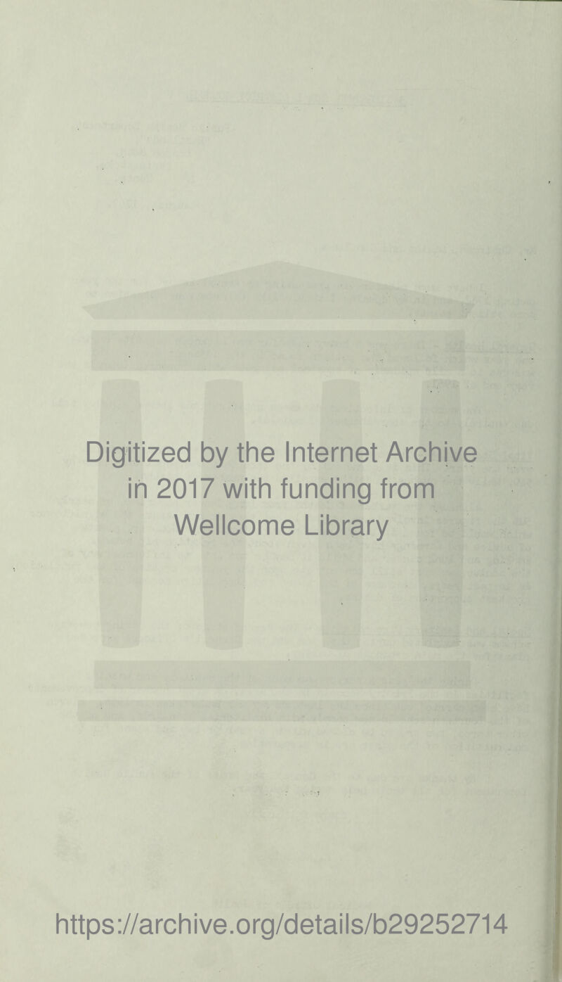 Digitized by the Internet Archive in 2017 with funding from Wellcome Library https://archive.org/details/b29252714