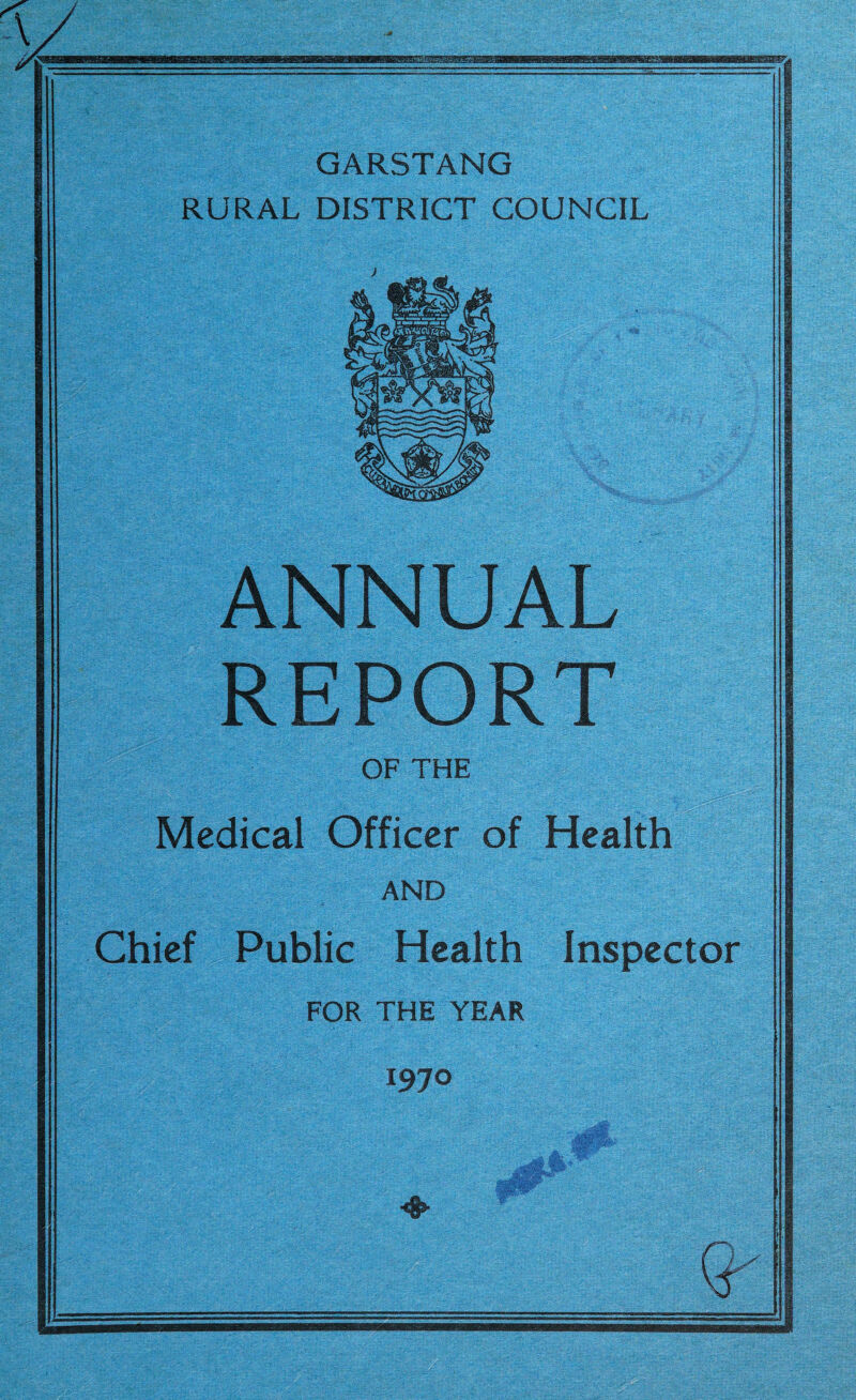 ANNUAL REPORT OF THE - Medical Officer of Health AND Chief Public Health Inspector FOR THE YEAR 1970