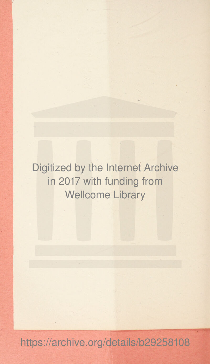 Digitized by the Internet Archive in 2017 with funding from Wellcome Library