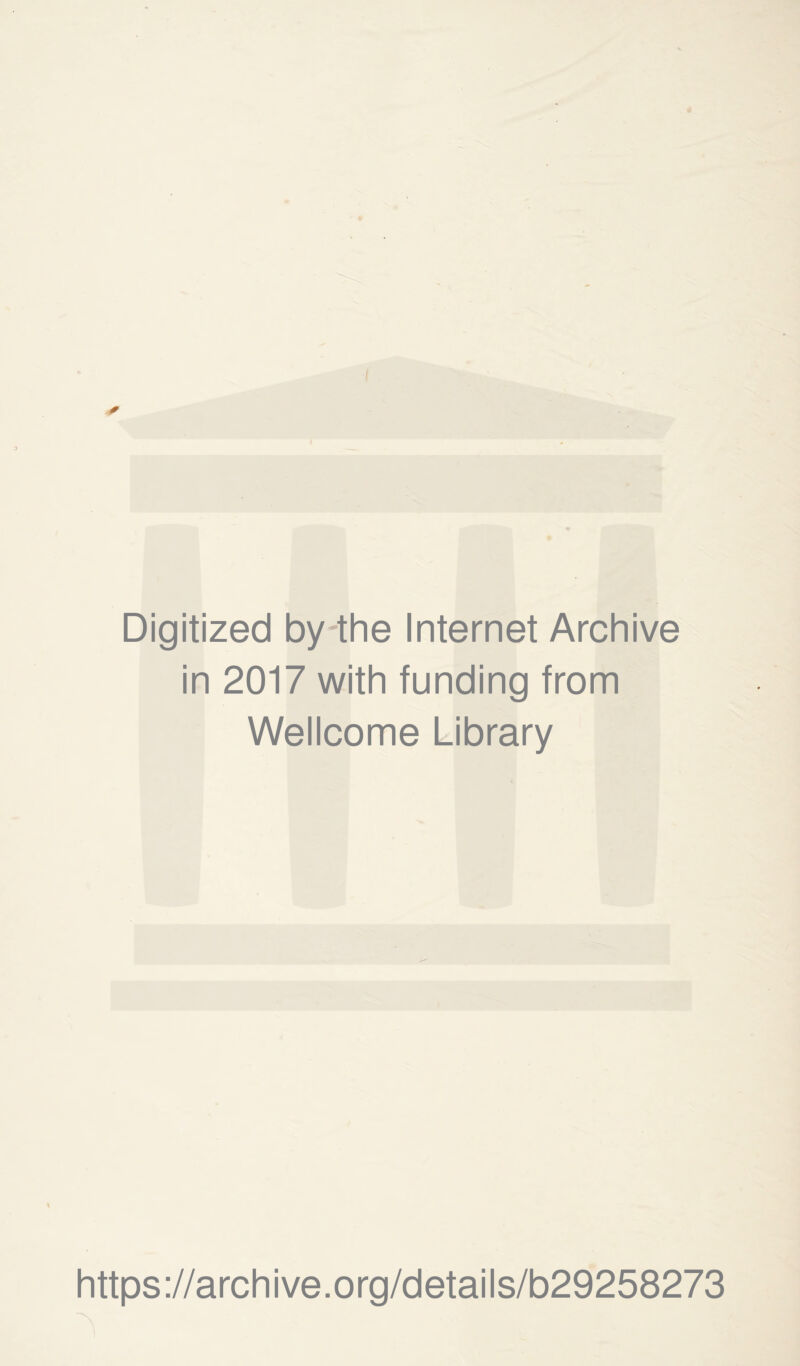 Digitized by the Internet Archive in 2017 with funding from Wellcome Library https://archive.org/details/b29258273