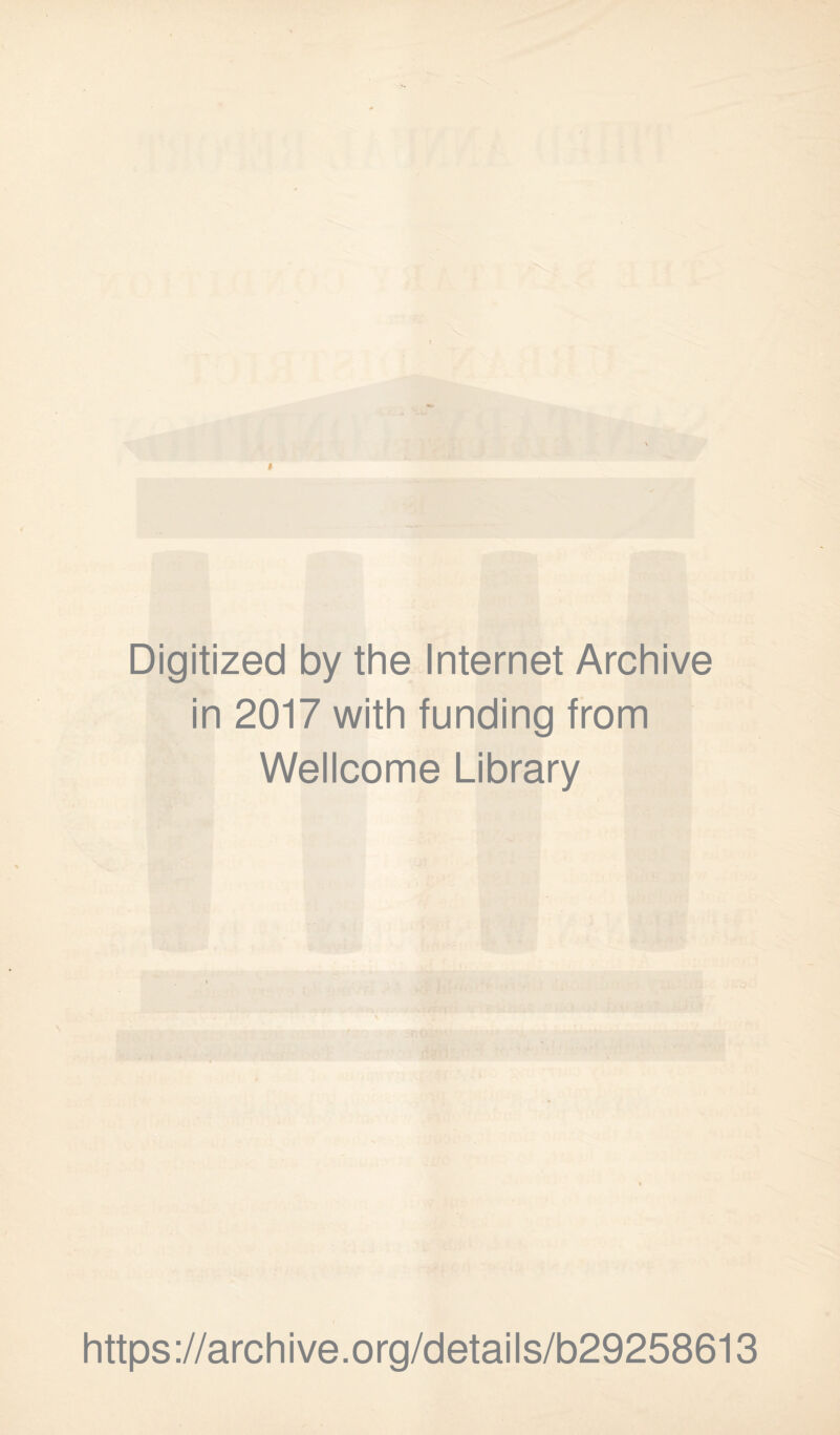 Digitized by the Internet Archive in 2017 with funding from Wellcome Library https://archive.org/details/b29258613