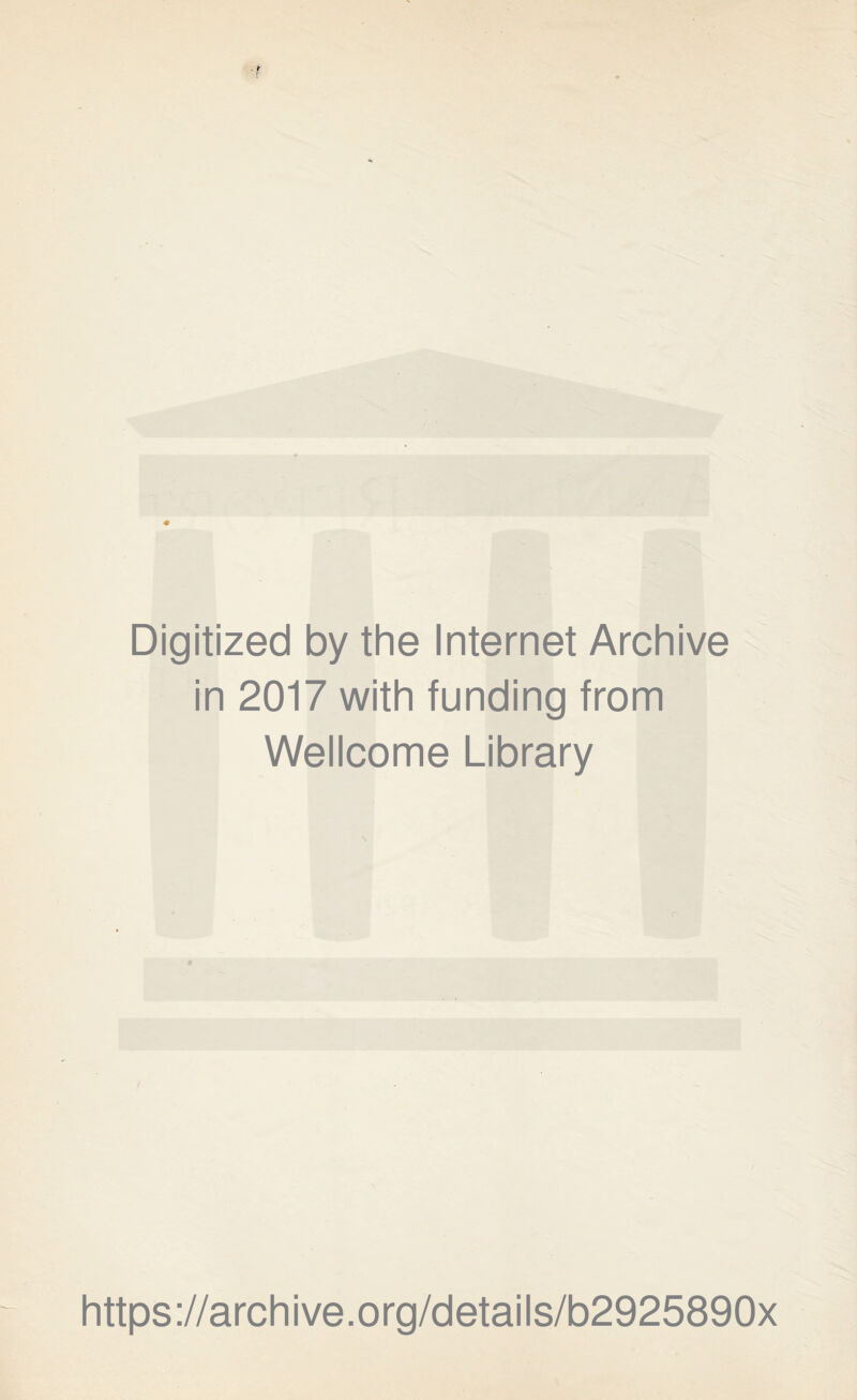 Digitized by the Internet Archive in 2017 with funding from Wellcome Library https://archive.org/details/b2925890x