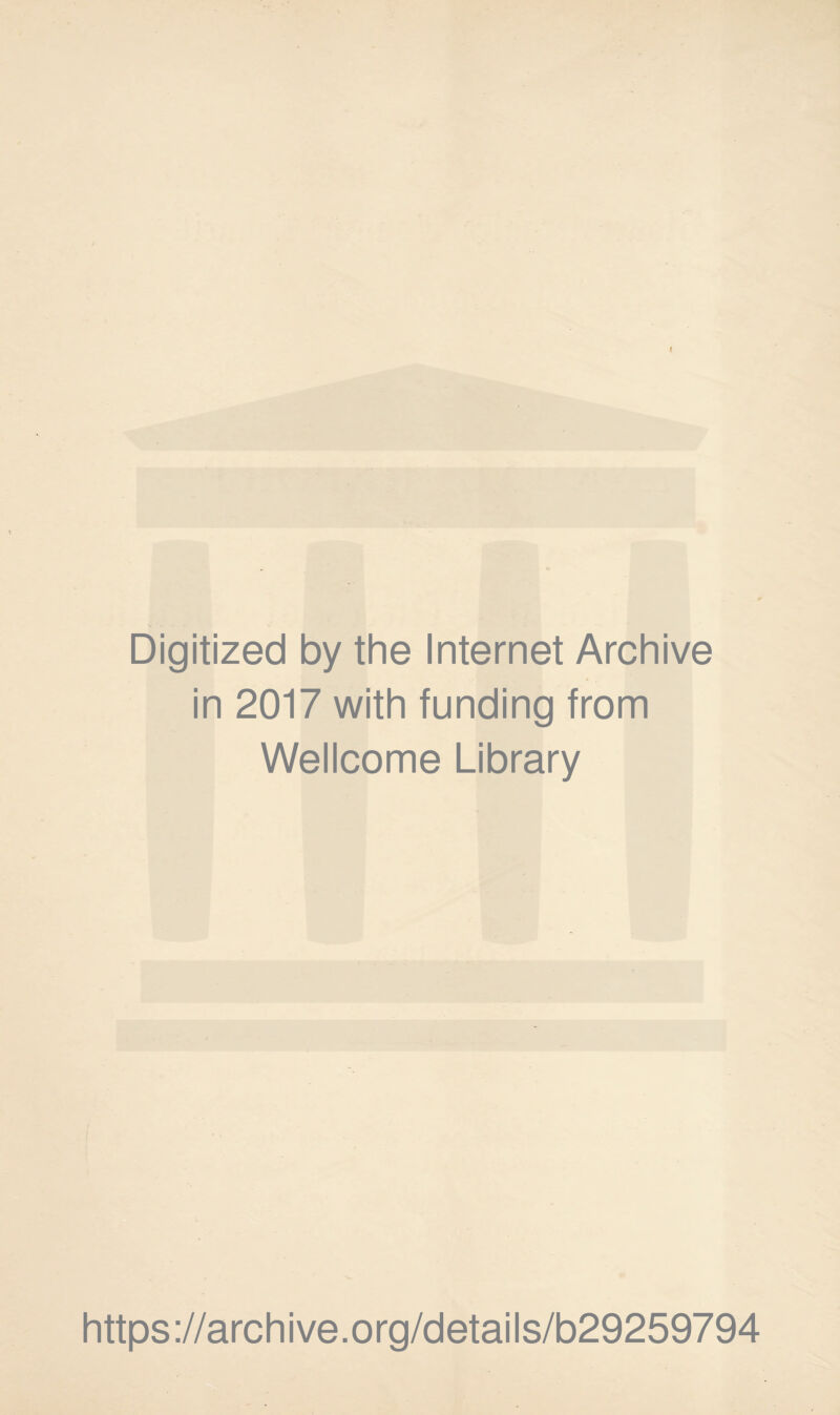 Digitized by the Internet Archive in 2017 with funding from Wellcome Library https://archive.org/details/b29259794
