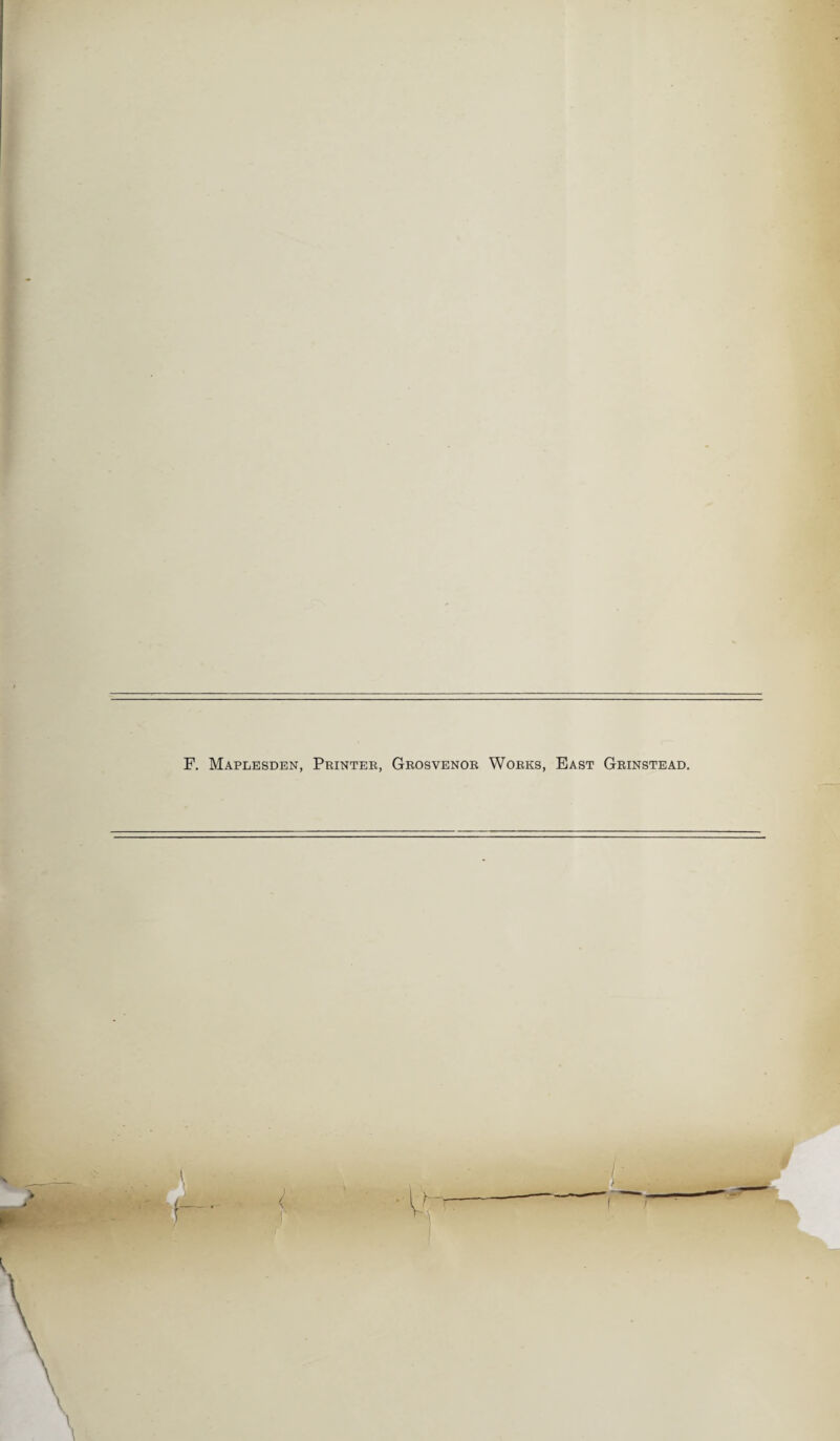 F. Maplesden, Printer, Grosvenor Works, East Grinstead.