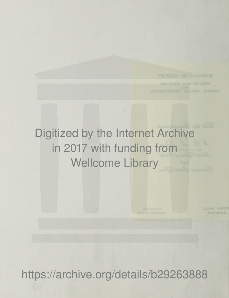 Digitized by the Internet Archive in 2017 with funding from Wellcome Library https://archive.org/details/b29263888