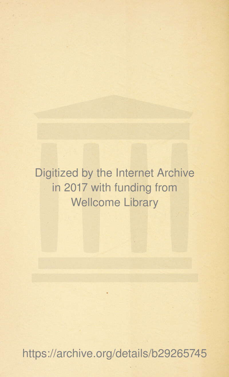 Digitized by the Internet Archive in 2017 with funding from Wellcome Library https://archive.org/details/b29265745