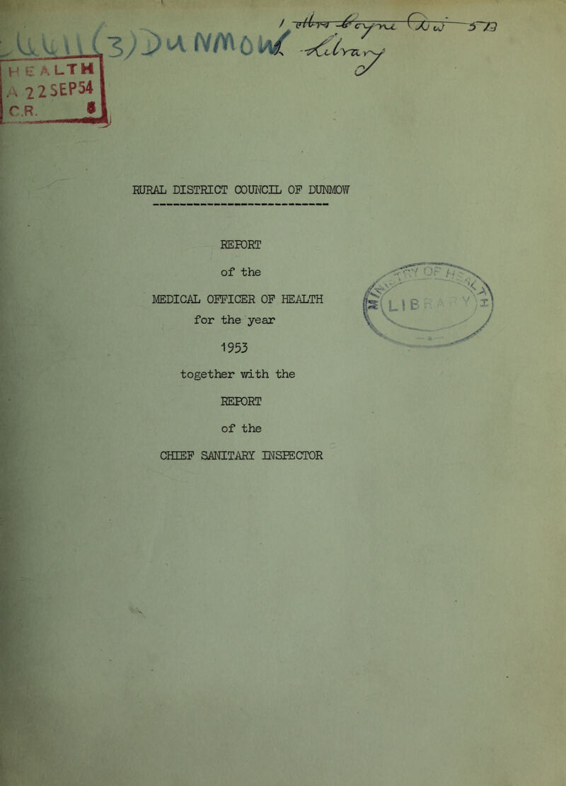 REPORT of the MEDICAL OFFICER OF HEALTH for the year 1953 together with the REPORT of the CHIEF SANITARY INSPECTOR