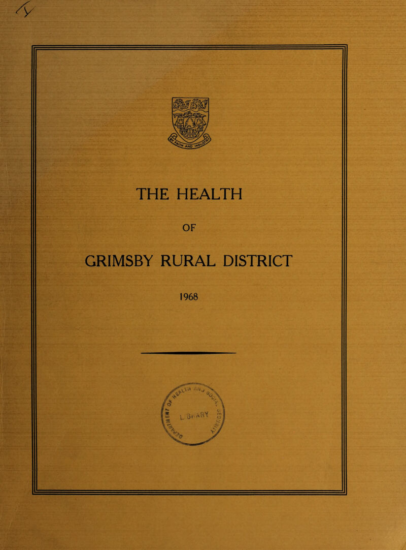 THE HEALTH - OF GRIMSBY RURAL DISTRICT 1968