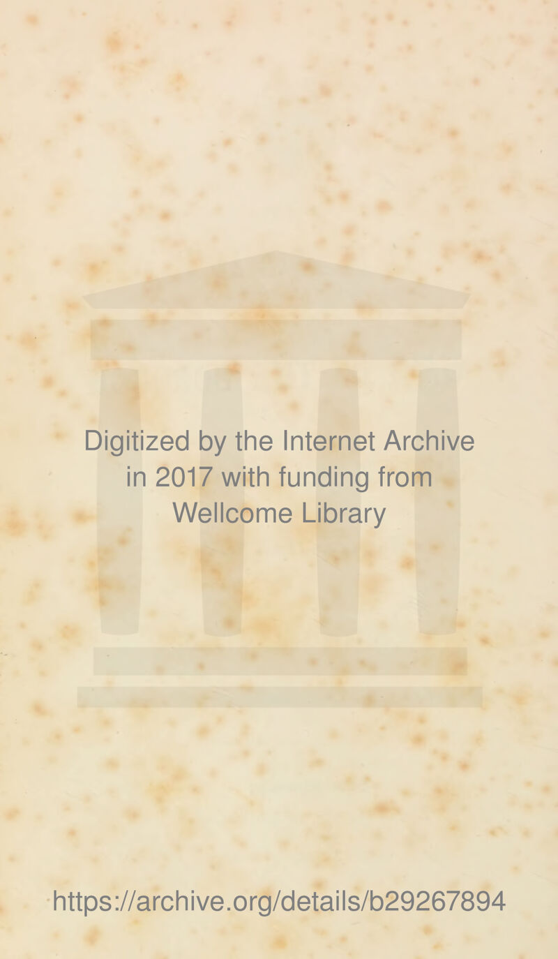 Digitized by the Internet Archive in 2017 with funding from Wellcome Library https://archive.org/details/b29267894