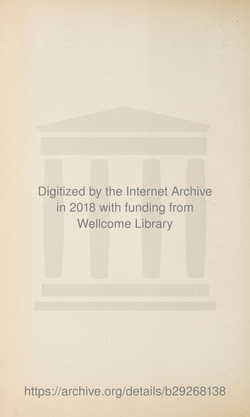 Digitized by the Internet Archive in 2018 with funding from Wellcome Library https://archive.org/details/b29268138