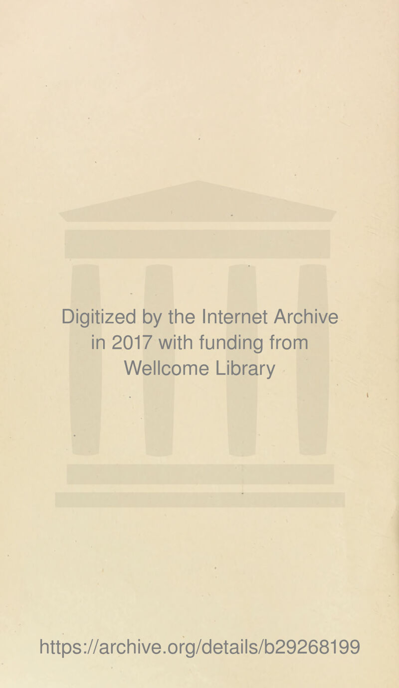 Digitized by the Internet Archive in 2017 with funding from Wellcome Library https://archive.org/details/b29268199