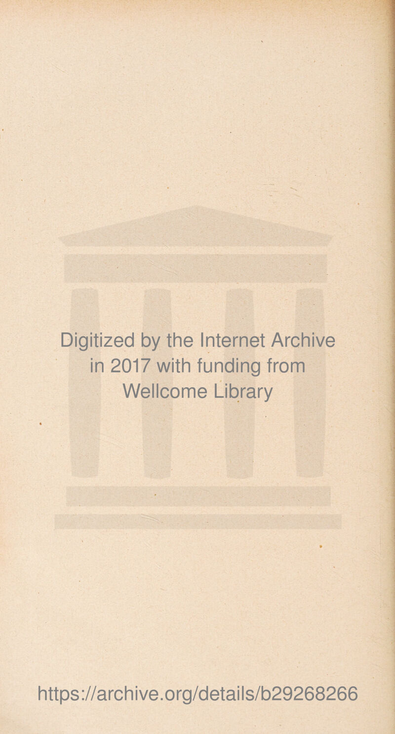 Digitized by the Internet Archive in 2017 with funding from Wellcome Library https://archive.org/details/b29268266