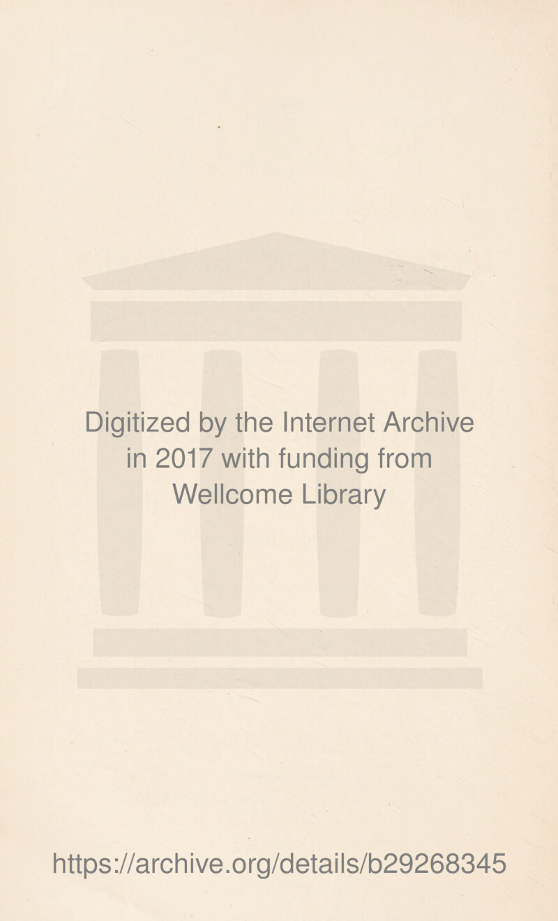 Digitized by the Internet Archive in 2017 with funding from Wellcome Library https://archive.org/details/b29268345