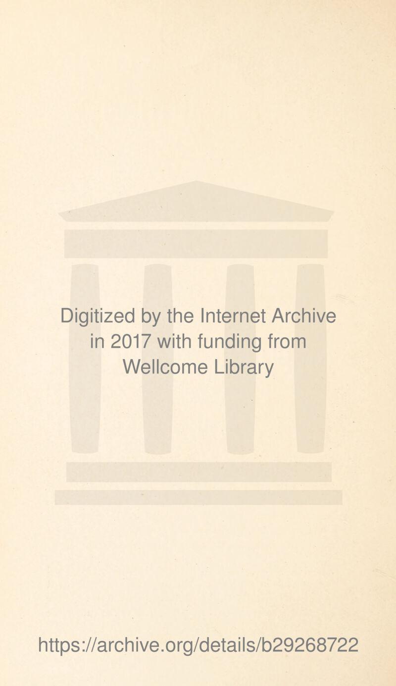 Digitized by the Internet Archive in 2017 with funding from Wellcome Library https://archive.org/details/b29268722