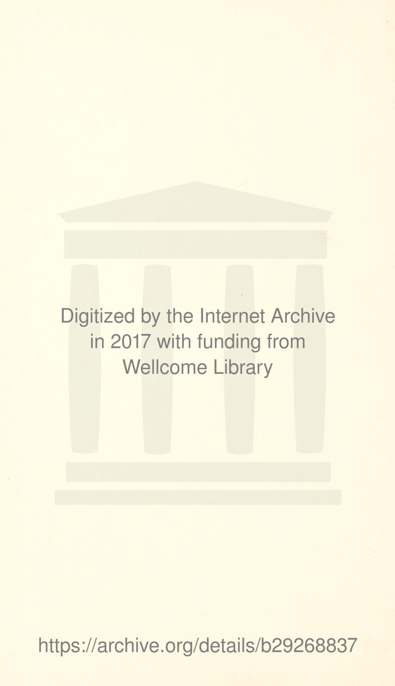 Digitized by the Internet Archive in 2017 with funding from Wellcome Library https://archive.org/details/b29268837