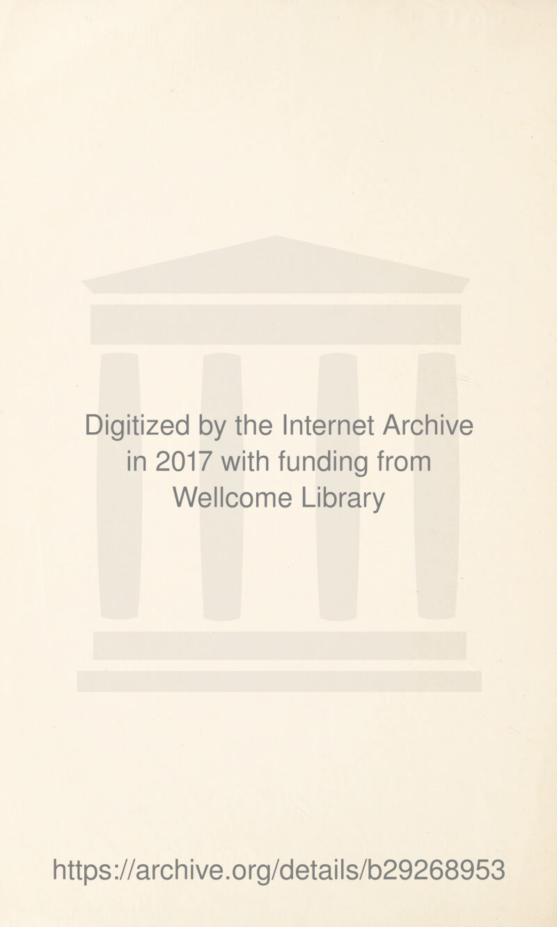 Digitized by the Internet Archive in 2017 with funding from Wellcome Library https://archive.org/details/b29268953