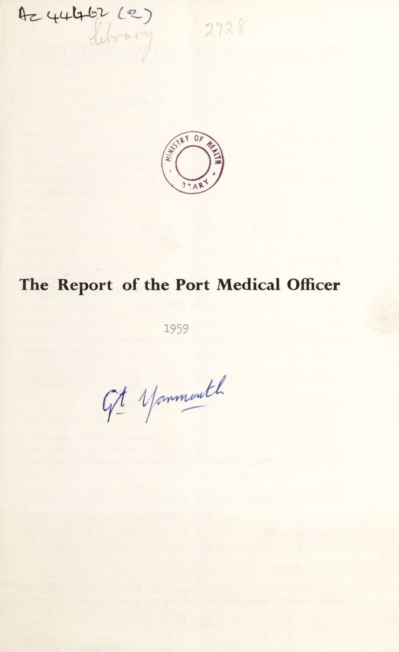 The Report of the Port Medical Officer 1959