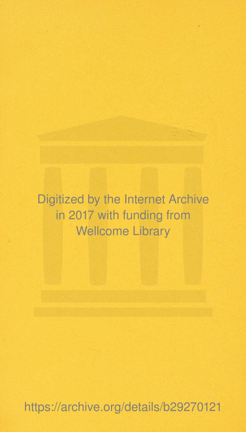 Digitized by the Internet Archive in 2017 with funding from Wellcome Library