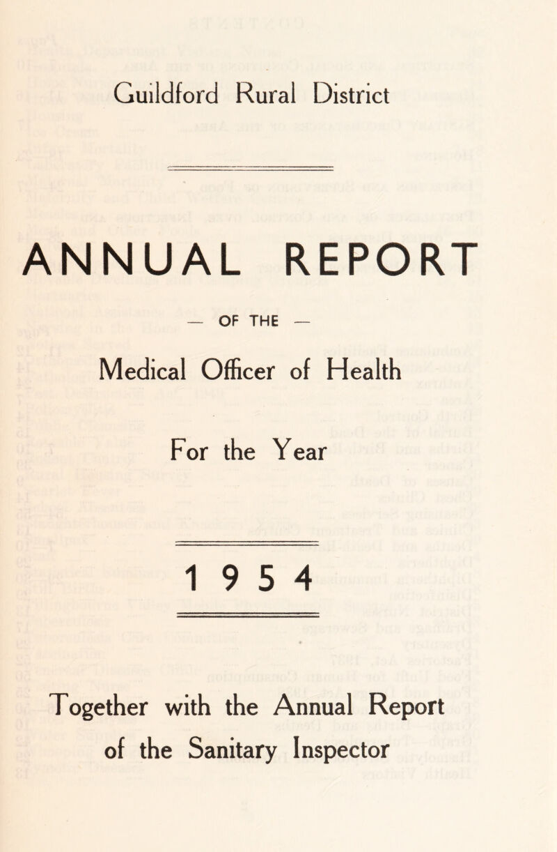 ANNUAL REPORT — OF THE — Medical Officer of Health For the Year 19 5 4 Together with the Annual Report of the Sanitary Inspector