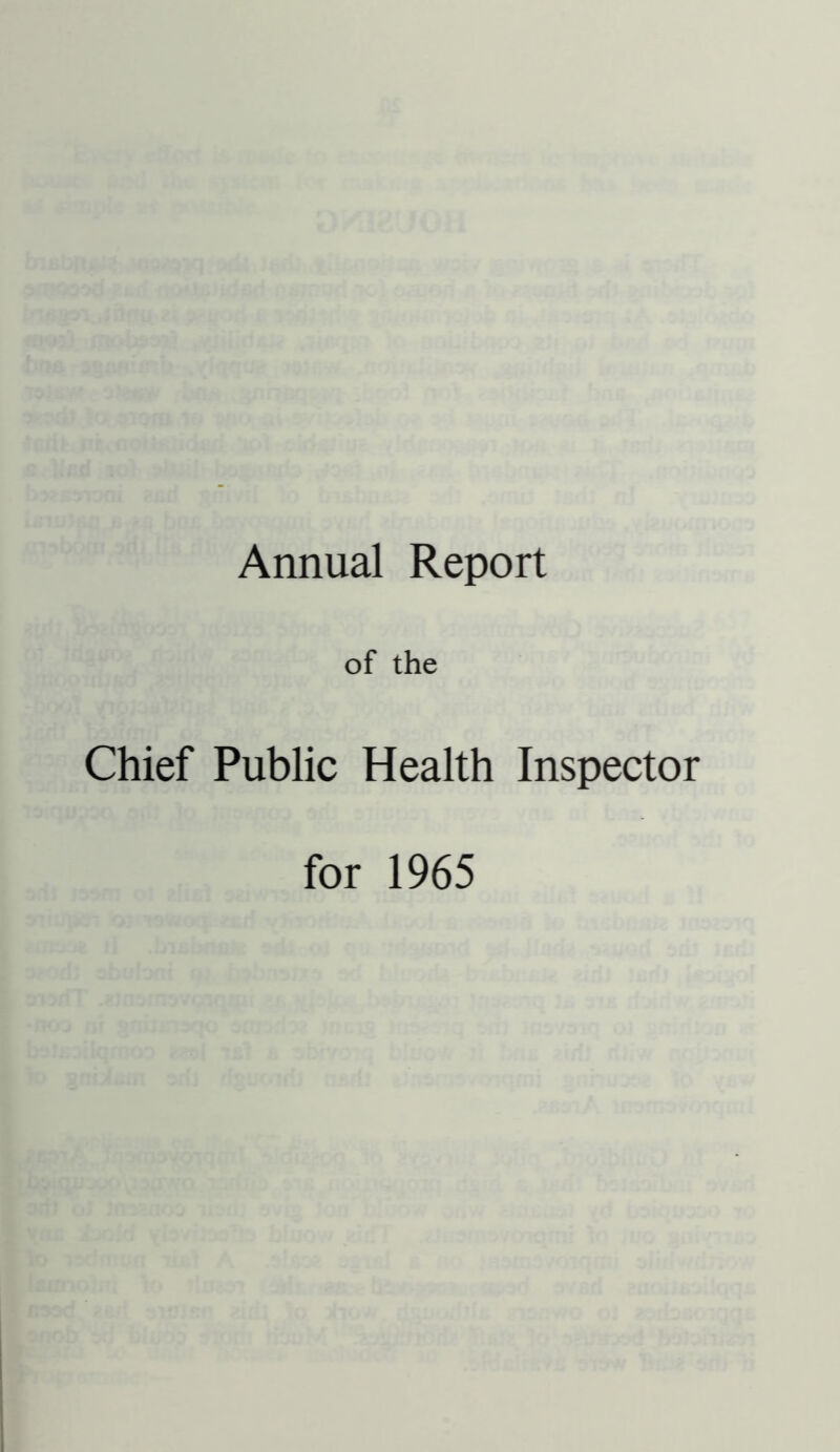 Annual Report of the Chief Public Health Inspector for 1965