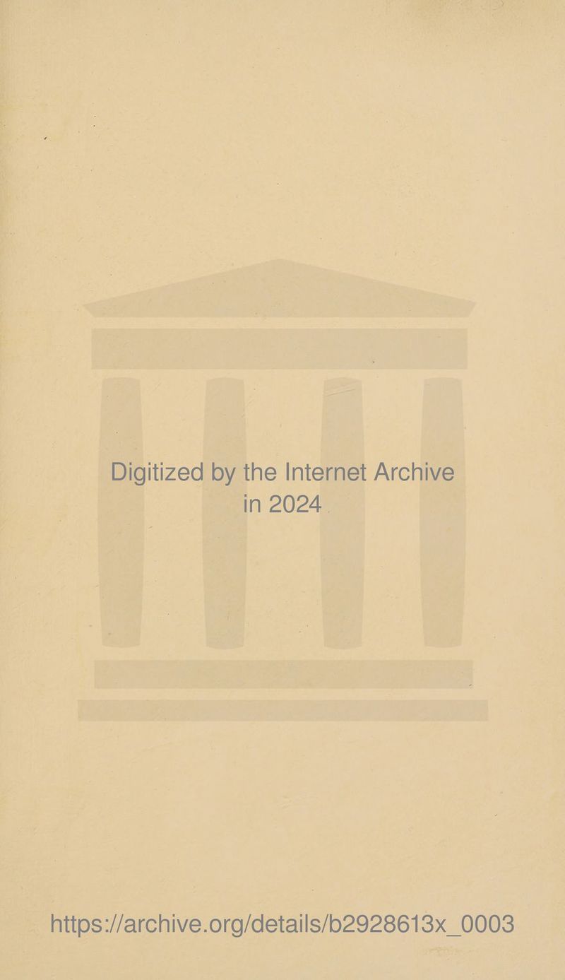 Digitized by the Internet Archive In 2024 https://archive.org/details/b2928613x_0003