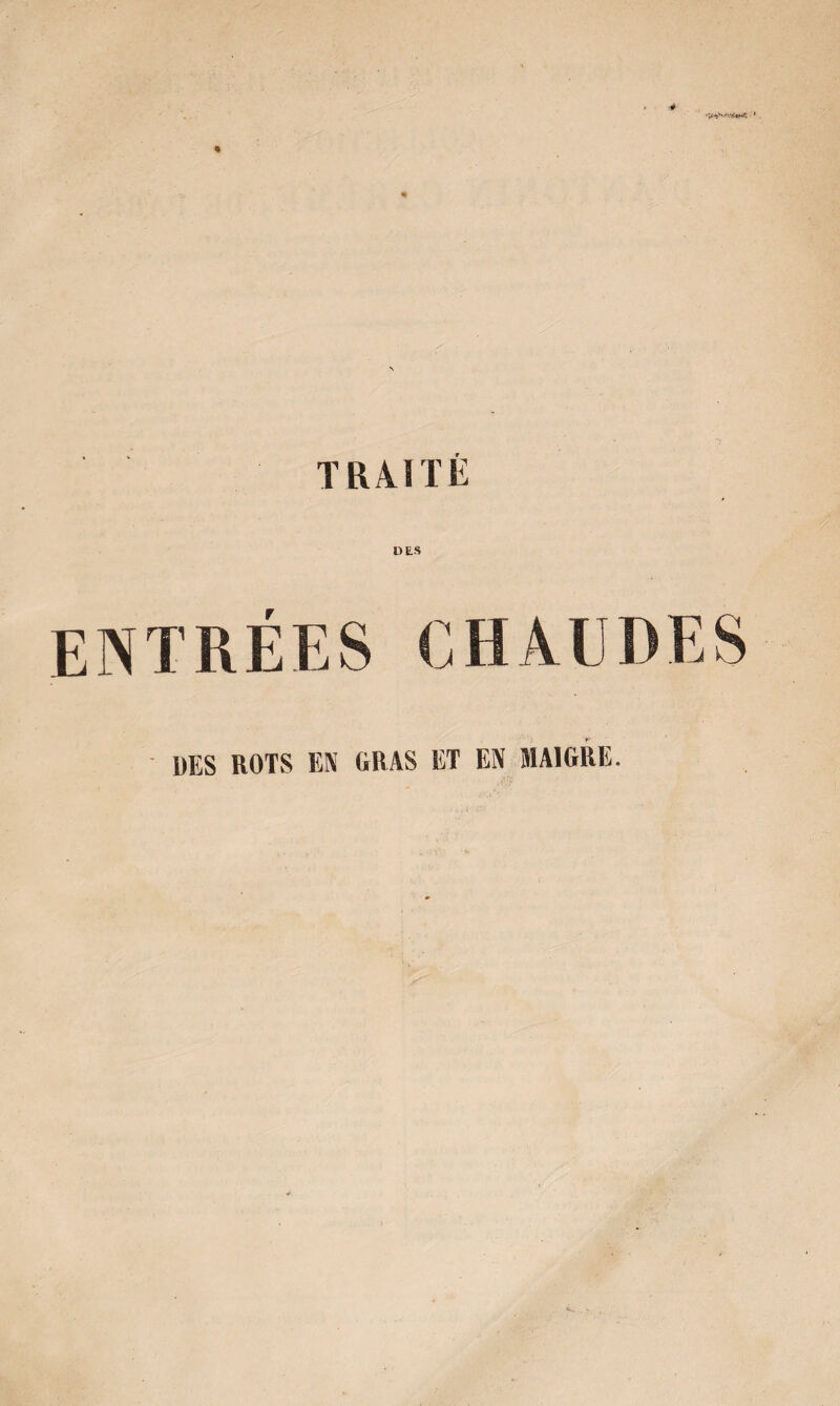 TRAITE DES ENTRÉES CHAUDES DES ROTS EN GRAS ET EN MAIGRE.