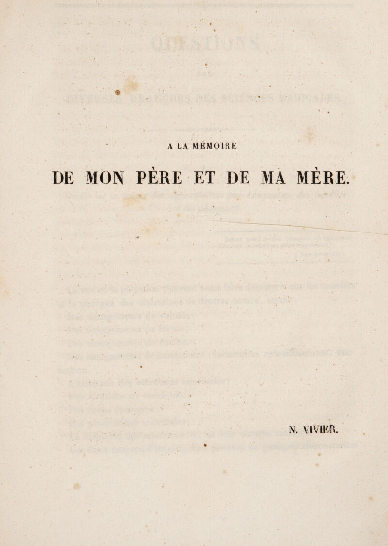 A LA MÉMOIRE DE MON PÈRE ET DE MA MÈRE N. VIVIKR