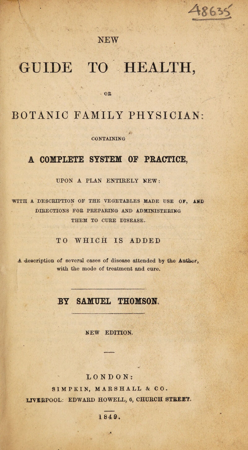 account of its resembling that article in taste, and is made use of by some as a common drink instead of tea or coffee. It is good for canker, and may be used in No. 3, as a substitute for other articles. It grows common in this country and is too well known to need describing. Slippery elm bark.—The inner bark of this tree is an article of much value, and may be used to advantage in many different ways. There are several species of elm that grow common in this country; and there are two kinds of the slippery elm; one, the bark is rather hard and tough, and the other is very brittle; the latter is the best for medical use. The bark should be peel¬ ed, the ross shaved off, then ground, or pounded to a fine pow¬ der. If used internally, put a tea-spoonful of this powder into a tea cup with as much sugar, mix them well together, then add a little cold water to it and stir it till it forms a jelly thick enough to be eaten with a spoon. A tea-spoonful may be taken at a time, and is an excellent medicine to heal soreness in the throat, stomach, and bowels, caused by canker; or more hot water may be put to it and made into a drink, and freely taken for the same purpose. I have made much use of this bark for poultices, and have, in all cases, found it a most excellent article for that pur¬ pose. Mixed with pounded cracker and ginger, it makes the best poultice I have ever found; for burns, scalds, felons, old sores, &c., it is the best thing I have met with to allay the in¬ flammation, ease the pain, and heal them in a short time. Balsam fir.—This balsam is obtained from a tree well known in many parts of this country; it is taken from small blisters which form in the bark. It is of a very healing nature, and is good to remove internal soreness. It forms an important article in my healing salve. When taken it may be dropped on loaf sugar. Ginseng.—This root grows wild in this country, and is found plentifully in Vermont. It was formerly collected for exporta¬ tion, and large quantities of it were sent to China, where it brought a great price. It is said the people of that country con¬ sidered it of great value; but for what purpose they use it, is, I believe, known only to themselves. It is a nervine, and may be used to advantage in all cases of nervous affection, either alone or mixed with other articles. The root should be dug in the fall, dried, and reduced to a fine powder; from half to a tea¬ spoonful may be given for a dose, in hot water, sweetened. Snake root.—This is a well known article, grows wild, and may be found in most parts of this country. It is of a hot na¬ ture, and is made much use of in measles, and other eruptions, to keep the disorder out, for which it is considered very good; this is owing to its warming qualities, which keep the determi¬ ning powers to the surface. The same effect may be produced by almost any strong stimulant; but No. 2, or the composition powders, is much the best for that purpose. A tea made of this root may be given to advantage in many cases of disease ; it has a tendency to promote perspiration, and is good to remove pain in the stomach and bowels and expel wind. The roots, reduced to a powder, may be mixed with ginseng or umbil, for all ner¬ vous complaints.