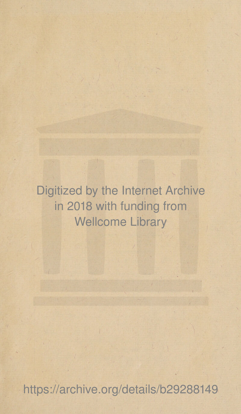 / V Digitized by the Internet Archive in 2018 with funding from Wellcome Library , V / • / https://archive.org/details/b29288149 v /