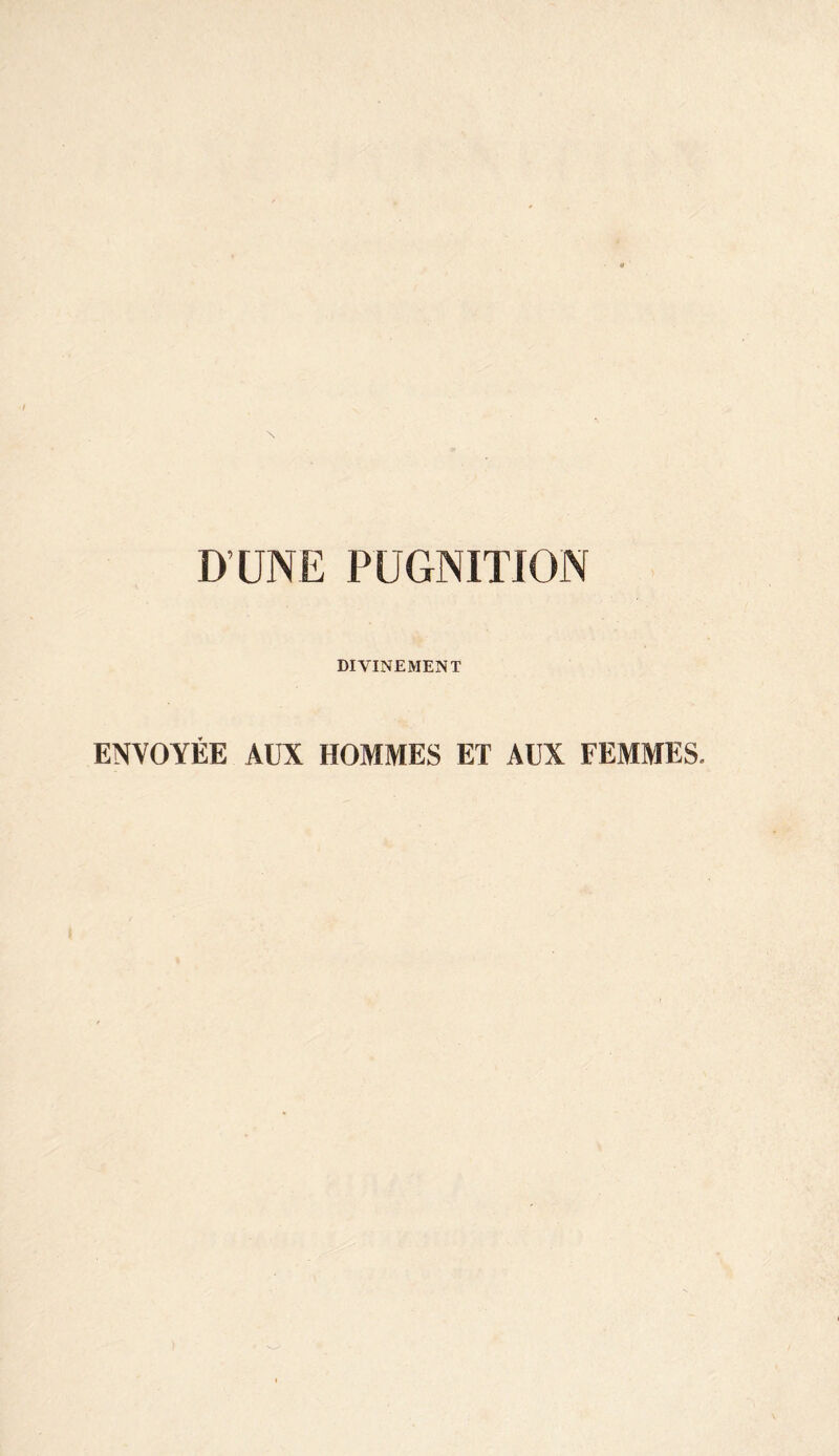 D UNE PUGNITION DIVINEMENT ENVOYÉE AUX HOMMES ET AUX FEMMES.