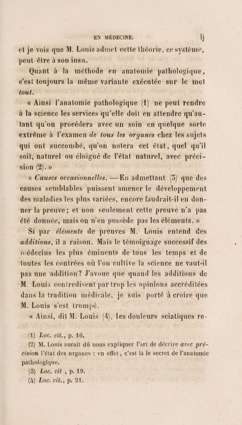 La toux est rare, peu fatigante et donne lieu à quel¬ ques crachats visqueux d’un rouge-brique. A la percussion , on constate de la matité de la fosse sus-épineuse à la base du thorax en arrière , et qui se prolonge en dehors jusque sous l’aisselle correspon¬ dante. A l’auscultation, on perçoit du souffle bronchique dans la fosse sous-épineuse aux deux temps de la res¬ piration. Au dehors, le long du bord externe de l’omo¬ plate, il y a du râle crépitant très abondant et très fin. Vers l’angle inférieur du même os, les bulles de ce râle sont inégales, plus grosses, moins abondantes. Ce premier examen du malade, qui conclut à la con¬ statation de cet ensemble de symptômes, est fait à sept heures du soir. Vers quatre heures, un instant après son entrée , l’interne de garde lui a fait une saignée de trois palettes. — Un julep aconit, 12. 8. — La seule modification survenue dans cet état de la veille, c’est une aggravation notable dans la dyspnée. — Deux juleps bryone. Le soir, vers les cinq heures, il survient un peu d’agitation et un léger subdelirium. Le malade veut sortir de l’hôpital. 9. — La nuit précédente, agitation continuelle et insomnie. La toux est devenue très fréquente. A la visite du matin, le mouvement fébrile et l’étal général sont les mêmes que les jours précédents. La peau est toujours sèche et aride. Toux fréquente ; expectoration plus facile de crachats abondants visqueux, rouillés et dépourvus de la couleur rouge-brique antérieure; un peu de sérosité aérée les accompagne.