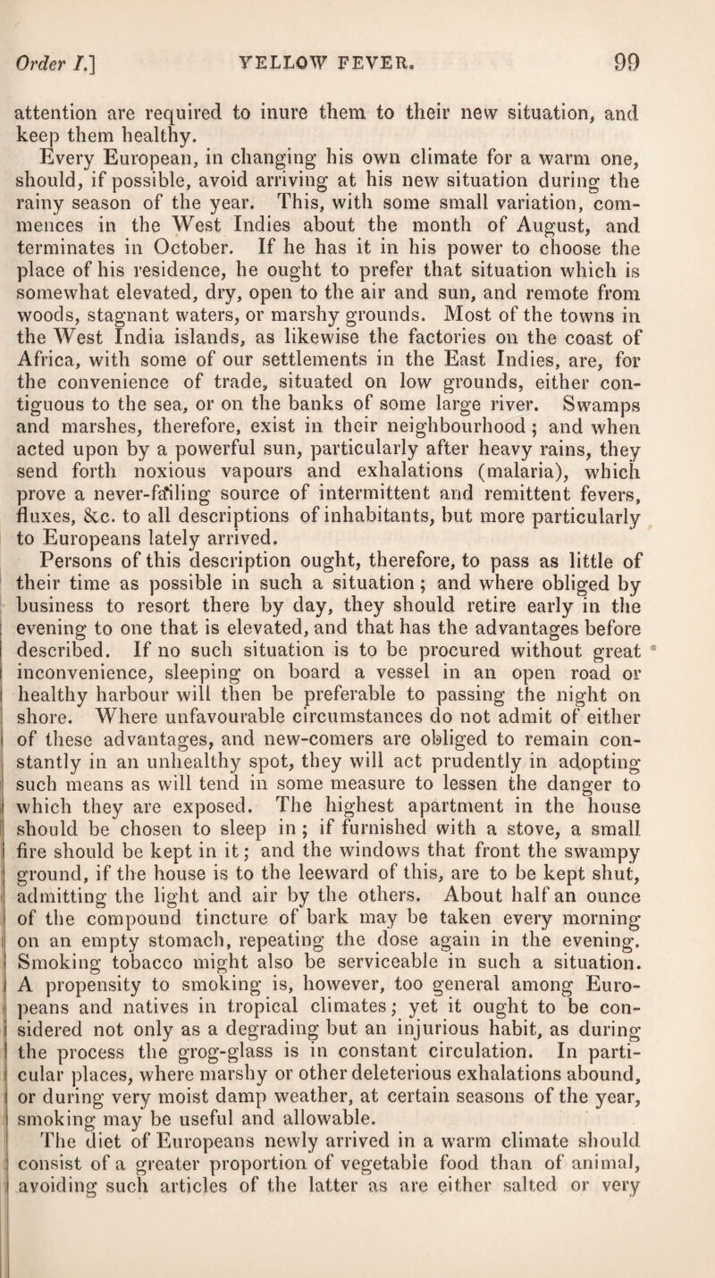 and oppression at the chest, visual deceptions, imaginary strange sounds and voices, muttering and stupor, are to be considered as unfavourable symptoms. An extensive swelling of the belly, so as to sound on striking it with the fingers, sudden cessation of pain, irregularity in the pulse, coldness in the extremities, clammy moisture diffused over the whole body, frequent dark-coloured and fetid evacuations by stool, and an indifference to all external ob¬ jects, denote certain and speedy death. On a fair computation, three-fourths of the women who have been attacked with this disease have fallen sacrifices to it. The morbid appearances observed on dissection are usually con¬ fined to the abdomen. The first thing that often presents itself is a collection of whey-like fluid in the cavity of the abdomen, which is sometimes so considerable in quantity as to amount to several quarts ; and it has a peculiarity of smell different from any other fluid to be met with in the human body, either in health or disease. Where it is large in quantity, the surfaces of the different viscera and of the peritonaeum will usually be found covered with a crust formed of a solid part of this matter, resembling coagulated lymph. If there be any interstices between the intestines or the other viscera, they are frequently filled with large masses of the same, adapted exactly to the shape and size of such interstices. In a few cases, a deposit of a caseous and serous nature has been discovered likewise in the head, breast, and external cellular mem¬ brane, as has before been observed. In most instances there is found a slight degree of inflammation in some part of the cavity ; but it is not confined invariably to any particular place; as the uterus, ovaria, peritonaeum, omentum, intestines, and bladder, have all in their turn been observed in a state of inflammation. In many cases of dissection, a considerable quantity of purulent matter has been found in the cavity of the abdomen. Upon analysing the fluid effused into the peritonaeal cavity of a woman dying from this fever, it has been found to possess a per¬ fect chemical identity with that furnished by the inflamed pleura. The peritonaeal fluid, after depositing a copious whitish precipitate, which afforded albumen to the different re-agents, was of a clear yellowish-white colour, and had the property of turning green the syrup of violets. But the nature and proportion of the alkali en¬ dowing it with this property have not been ascertained. The flocculi which float in the abdominal serum of puerperal subjects have been regarded as a cheesy substance, formed of the coagulum of the milk; but this seems erroneous. Ammonia mixed with the substance in question scarcely acts upon it as a solvent, and eva¬ poration developes in it all the characters of albumen. In a disease where the symptoms come on with such violence, where the progress is so very rapid, and the event so generally fatal, every assistance should be afforded as soon as possible. Unfortunately, however, there has prevailed a great diversity of opinion among physicians relative to the remedies to be employed