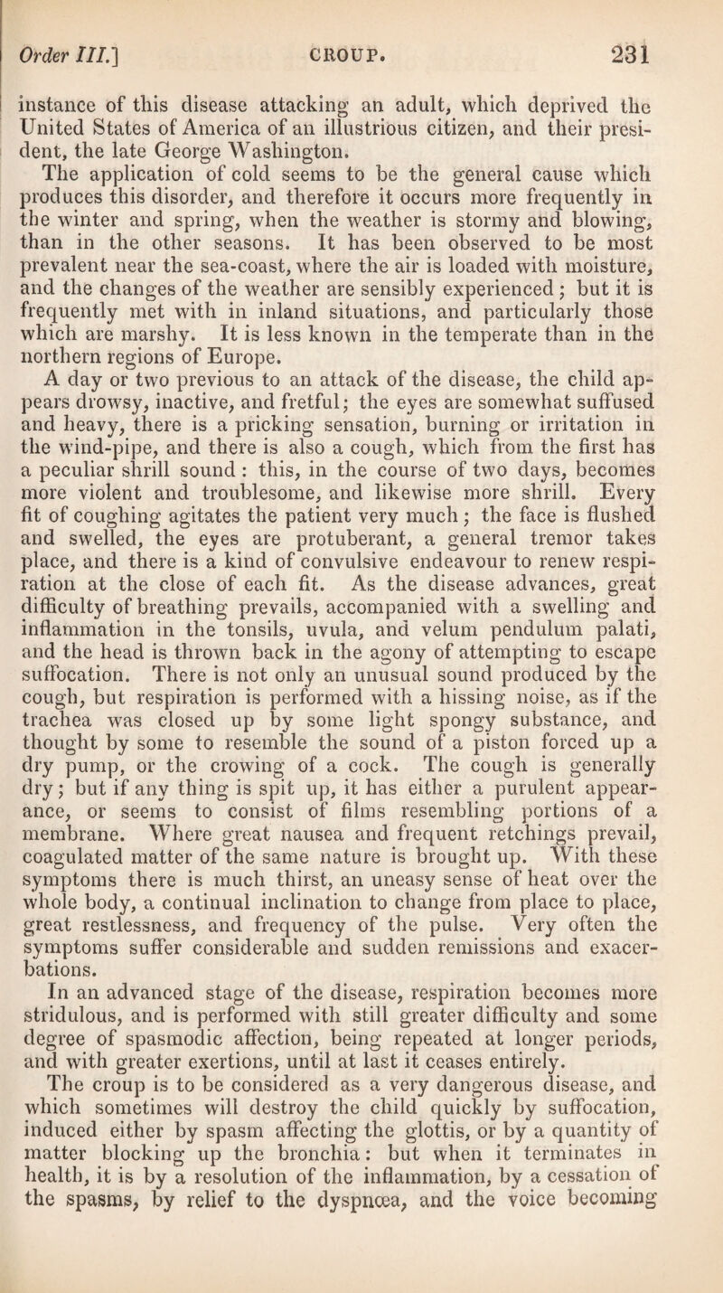 attention are required to inure them to their new situation, and keep them healthy. Every European, in changing his own climate for a warm one, should, if possible, avoid arriving at his new situation during the rainy season of the year. This, with some small variation, com¬ mences in the West Indies about the month of August, and terminates in October. If he has it in his power to choose the place of his residence, he ought to prefer that situation which is somewhat elevated, dry, open to the air and sun, and remote from woods, stagnant waters, or marshy grounds. Most of the towns in the West India islands, as likewise the factories on the coast of Africa, with some of our settlements in the East Indies, are, for the convenience of trade, situated on low grounds, either con¬ tiguous to the sea, or on the banks of some large river. Swamps and marshes, therefore, exist in their neighbourhood ; and when acted upon by a powerful sun, particularly after heavy rains, they send forth noxious vapours and exhalations (malaria), which prove a never-fa*iling source of intermittent and remittent fevers, fluxes, &c. to all descriptions of inhabitants, but more particularly to Europeans lately arrived. Persons of this description ought, therefore, to pass as little of their time as possible in such a situation; and where obliged by business to resort there by day, they should retire early in the evening to one that is elevated, and that has the advantages before described. If no such situation is to be procured without great inconvenience, sleeping on board a vessel in an open road or healthy harbour will then be preferable to passing the night on shore. Where unfavourable circumstances do not admit of either of these advantages, and new-comers are obliged to remain con¬ stantly in an unhealthy spot, they will act prudently in adopting such means as will tend in some measure to lessen the danger to which they are exposed. The highest apartment in the house should be chosen to sleep in; if furnished with a stove, a small fire should be kept in it; and the windows that front the swampy ground, if the house is to the leeward of this, are to be kept shut, admitting the light and air by the others. About half an ounce of the compound tincture of bark may be taken every morning i on an empty stomach, repeating the dose again in the evening. Smoking tobacco might also be serviceable in such a situation. A propensity to smoking is, however, too general among Euro- i peans and natives in tropical climates; yet it ought to be con¬ sidered not only as a degrading but an injurious habit, as during the process the grog-glass is in constant circulation. In parti¬ cular places, where marshy or other deleterious exhalations abound, or during very moist damp weather, at certain seasons of the year, smoking may be useful and allowable. The diet of Europeans newly arrived in a warm climate should consist of a greater proportion of vegetable food than of animal, avoiding such articles of the latter as are either salted or very