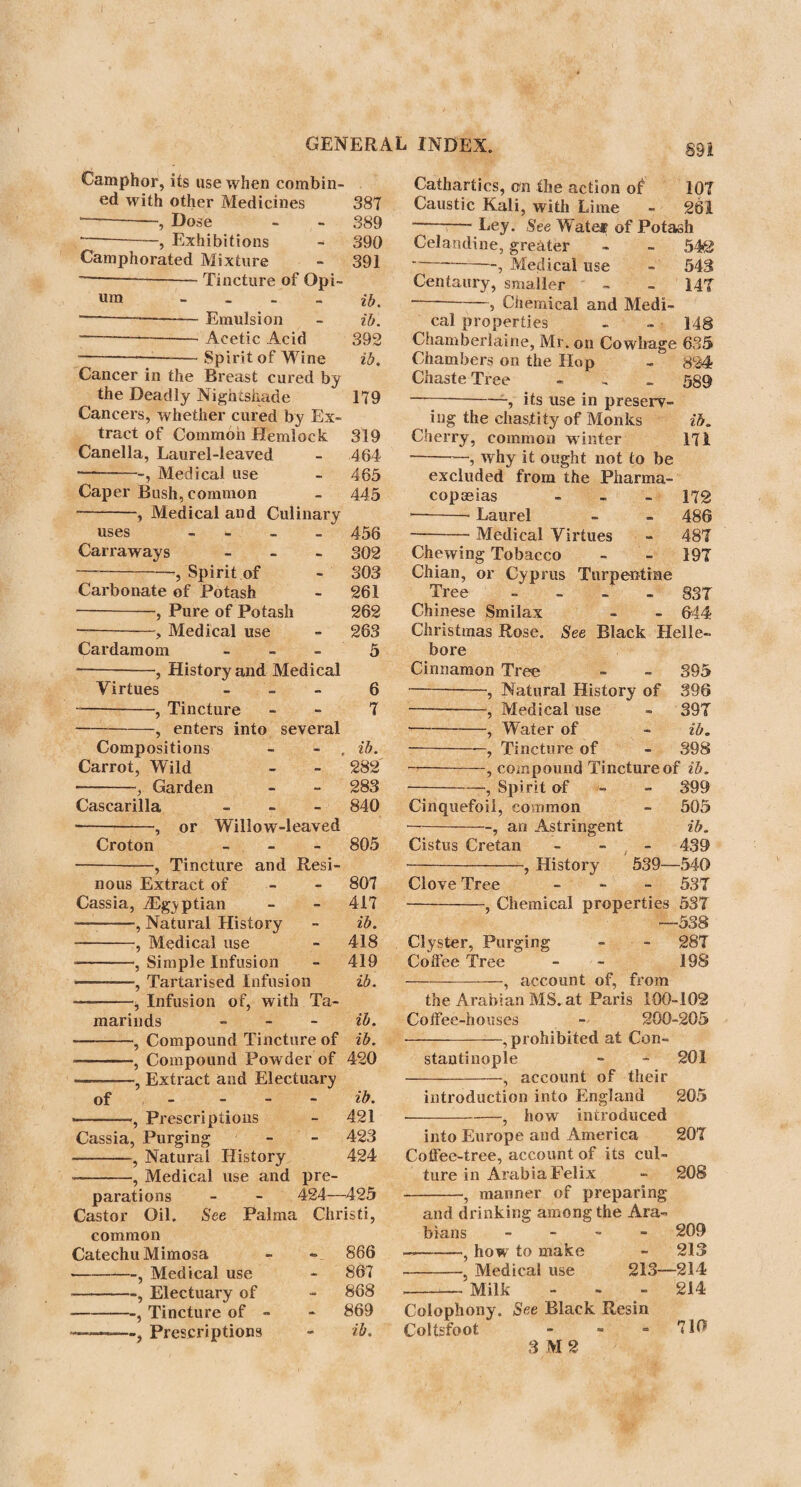 BENJAMIN OR BENZOIN TREE. 442 to if, but not luted ; and sublime. Remove the sublimed matter occasionally from the neck of the retort, lest it accumulate in too great a quantity. Jf it be soiled with oil, separate the oil by pressing it, folded up iii blotting paper, and repeat the sub¬ limation. Flowers of Benzoin. (Flores Benzoes. L.) Take of benzoin, in powder, one pound : Put it into an earthen pot, placed in sand, and, with a slow fire, sublime the flowers into a paper cone fitted to the pot. If the flowers be of a yellow colour, mix them with white clay, and sublime them a second time. The distinguishing character of balsams is their containing benzoic acid, which may be separated from the resin, their other principal constituent, either by sublimation, or by combining it with a salifiable base. The London and Dublin colleges direct it to be done in the former way. But, even with the greatest care, it is almost impossible to manage the heat so as not to de¬ compose part of the resin, and thus give rise to the formation of an empyreumatic oil, which contaminates the product. Nor can it be freed completely from the empyreumatic oil by bibulous paper, as prescribed by the Dublin college, and still less by the second sublimation with clay, directed by that of London. The other method of separating benzoic acid from resin was first practised by Scheele, who employed lime water; Gottling afterwards used carbonate of potass ; and, lastly, Gren used car¬ bonate of sodg, which has been adopted by the Berlin college, and now by that of Edinburgh. Mr. Brande prefers Scheele’s process, as the lime dissolves less of the resin of the benzoin than the alkalies do. In experiments, which he made for the purpose of ascertaining the comparative value of the different processes, he obtained from one pound of benzoin, oz. dr. scr. gr. By sublimation ------200 0 — Scheele’s process - 6 2 19 — Gren’s and Gottling’s process I 5 I 10 — boiling benzoin in water 1 0 0 10 As the crystallized acid, on account of its lightness and elas¬ ticity, is not easily reduced to powder, for most purposes it will be more convenient to keep it in the state of a precipitate. It may also be extracted from storax, and all the other bal-