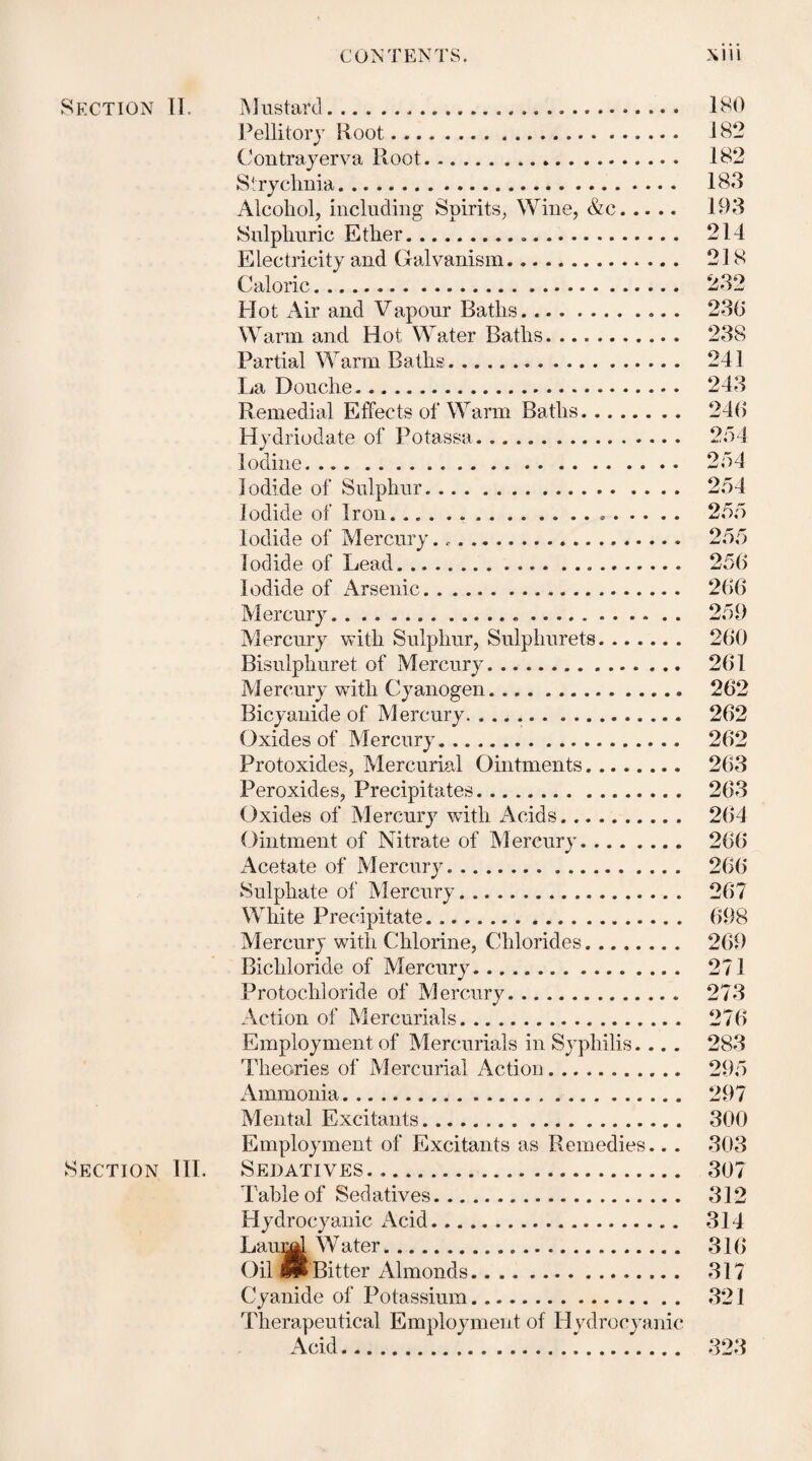 754 CATHARTICS.—LAXATIVES. kinds. M. Guibourt alleges that it contains, also, Mannite, a peculiar kind of sugar, which constitutes a large part of manna; and I would add, it contains an acrid matter, which probably is the source of its laxative property. It may be regarded as con¬ sisting of saccharine matter, or sugar and mannite ; mucilage ; an odorous principle; an acrid principle; and a free acid. Like most other vegetable products of a saccharine nature, nitric acid converts it into oxalic acid. Honey is laxative ; but, it is apt to gripe and prove flatulent when given in quantity sufficient to move the intestines: and the older the Honey, the more likely these effects are to be pro¬ duced. It is, therefore, seldom employed in this country for purgative purposes. Vegetable Productions, a. SACCHARINE MATTERS. Under this head I have placed all those laxative substances, medicinally employed, which contain a large proportion of sugar. The greater part of the sugar used in Europe is pro¬ cured from the sugar cane, Arundo saccharifera. When well purified, it is solid and brittle, white, inodorous, sweet, and per¬ sistent in the air. It is soluble in its own weight of cold, and to any extent in hot water. According to the analysis of Dr. Prout, 100 parts of loaf sugar consist of 42.85 parts of carbon, 50.8 of oxygen, and 6.35 of hydrogen, or 1 prop of carbon z= 6, + 1 of water z= 9, making its equivalent 15. The alkalies combine with it and form compounds, which do not taste sweet. Sulphuric acid changes it to charcoal ; nitric acid to oxalic acid. The Saccharine Matter in fruits does not readily crystallize ; and a sugar resembling that of fruits is made from starch by the action of sulphuric acid. 1, Pulp of Cassia. Cassite Pulpa. L. E. D.—This is the pulp of the fruit of a tree, a native.of the East Indies, and of Egypt, where it was called 'Chiavxambar, the name Cassia fistula being applied by the ancients to cinnamon. The tree is now named Cathartocarpus fistula: it is cultivated in Egypt, but found in a wild state in Hindostan, throughout the Indian Archipelago, in Cochin China, the Antilles, and in South America, where, however, the fruit differs in several respects from that of the tree of the old Continent. It belongs to the natural order Leguminosa?*. The fruit is a long, woody, dark- brown pod, nearly two feet in length, the diameter about an inch, cylindrical, with two longitudinal furrows on one side, and one on the other. It is internally divided by transverse partitions ; in each of the cells will be found a smooth, oval, * Woodville’s Med. Rot. 3rd edit. p. 160, pi. 155. London Dispensatory, art.Cassia. Richard, Hist. Med. Nat. t. ii, p. 525.